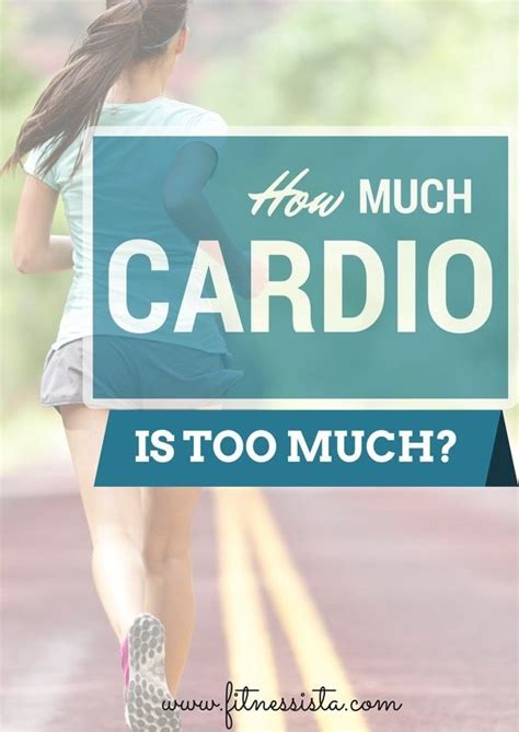 How Much Cardio Is Too Much The Fitnessista Cardio Cardio Workout