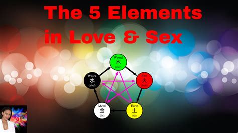 how the 5 elements of chinese energetics influence your love and sex life erotic love summit