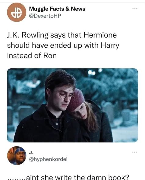 J K Rowling Says That Hermione Should Have Ended Up With Harry Instead Of Ron De Hyphenkordei