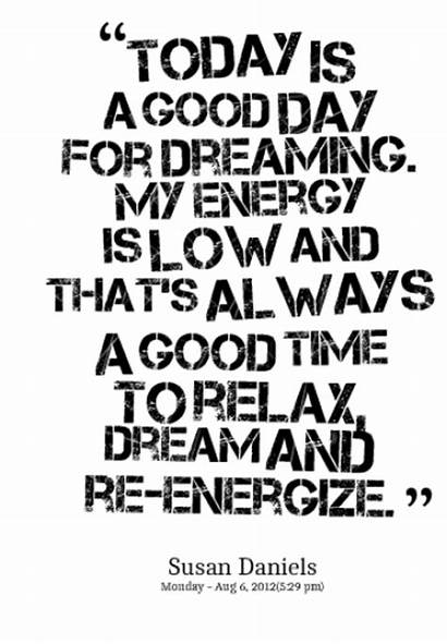 Today Quotes Relax Quotesgram Thats Energy