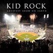 Greatest Show On Earth (Explicit, Single) by Kid Rock
