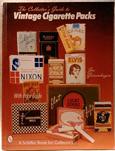 The Collector S Guide To Vintage Cigarette Packs A Schiffer Book For