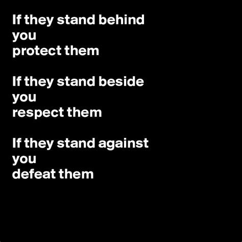 'behind every beautiful thing, there's some tell the truth. If they stand behind you protect them If they stand beside you respect them If they stand ...