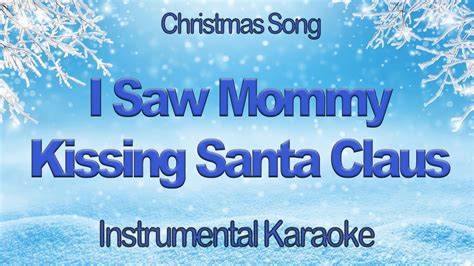I Saw Mommy Kissing Santa Claus Christmas Karaoke With Lyrics Youtube
