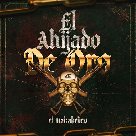 El Ahijado De Oro Single By El Makabelico Spotify