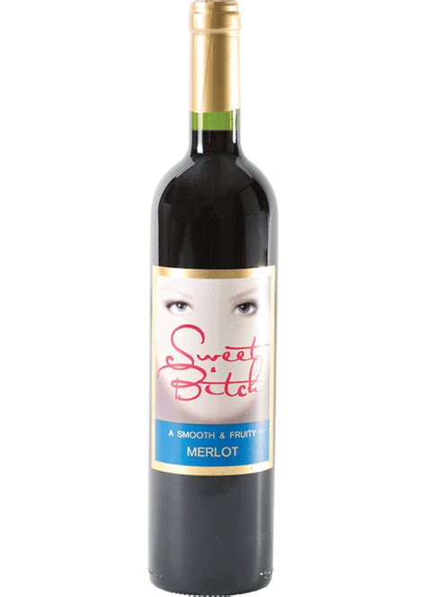 Sweet Bitch Merlot Wine Total Wine And More
