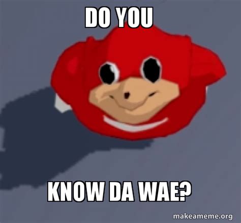 I Know Da Wae Meme Meme Walls