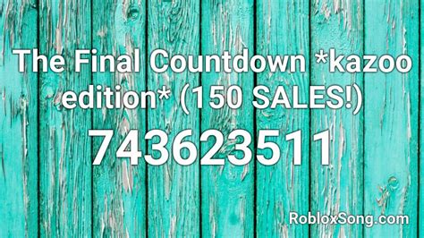 The Final Countdown Kazoo Edition 150 Sales Roblox Id Roblox
