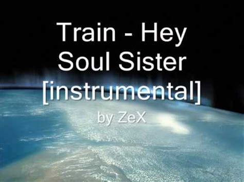 Mister on the radio, stereo the way you move ain't fair, you know hey, soul sister i don't wanna miss a single thing you do tonight. Train - Hey Soul Sister instrumental - YouTube
