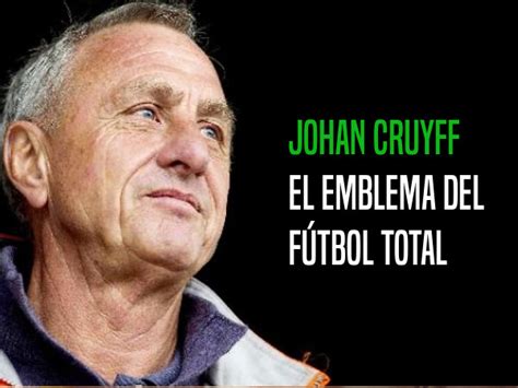 Johan Cruyff El Emblema Del Futbol Total Youcoach
