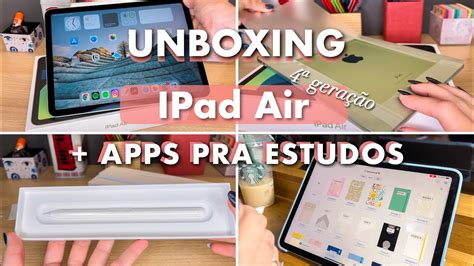 Unboxing Ipad Air Gera O Melhores Apps Pra Estudantes Youtube