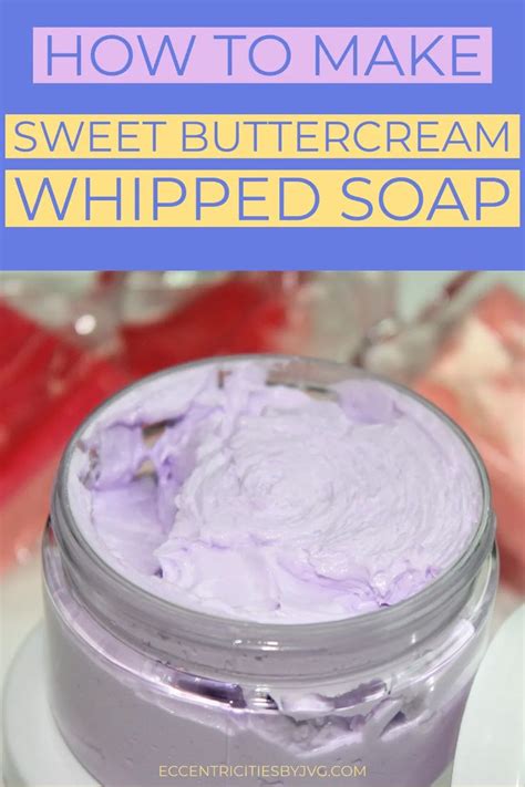 Sweet Buttercream Whipped Soap Eccentricities By Jvg Whipped Soap