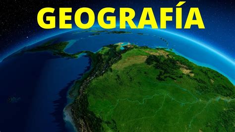 ¿qué Es De La Geografía Que Estudia La Geografía Actualizado Abril 2024