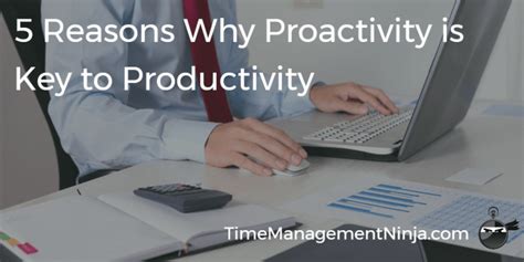 5 Reasons Why Proactivity Is Key To Productivity With Images
