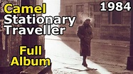 Camel - Stationary Traveller (Full Album) 1984 | Progressive rock - YouTube