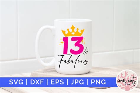 13 And Fabulous Birthday Svg Graphic By Coralcutssvg · Creative Fabrica