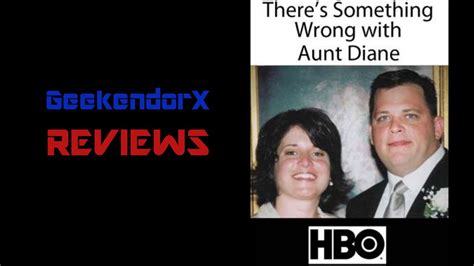 Gx Reviews Theres Something Wrong With Aunt Diane Youtube
