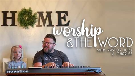 Worship And The Word 530 Pastor Joey And Charlee Youtube