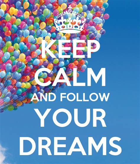 Keep Calm And Follow Your Dreams Poster Mrose Keep Calm O Matic