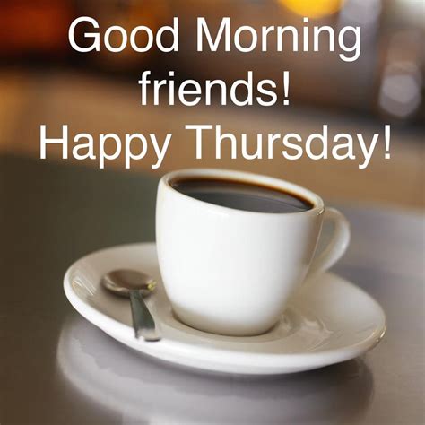 Happy Thursday Morning Friends Quote Pictures Photos And Images For