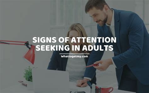 Signs Of Attention Seeking In Adults Causes Signs And Ways To