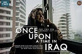 BBC brings ‘Once upon a time in Iraq’ to 11 countries | AIB