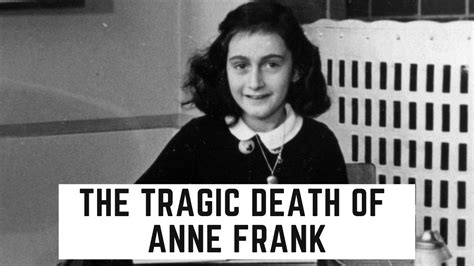 The Tragic Death Of Anne Frank Youtube