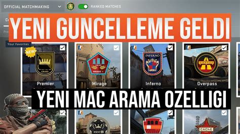 CS GO GÜNCELLEME CS GO YENİ GÜNCELLEME YENİ REKABETÇİ ÖZELLİĞİ YouTube