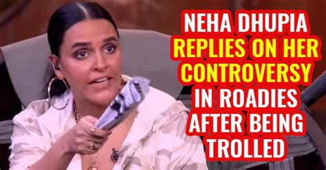 Neha Dhupia Finally Replies On Her Roadies Controversy See What She