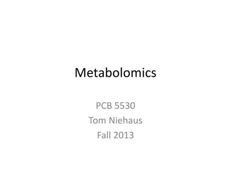 Ppt Metabolomics Powerpoint Presentation Free Download Id2345040