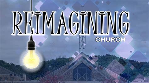 Reimagining Church - YouTube