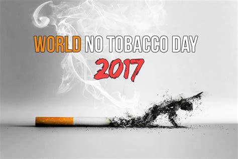 World no tobacco day (wntd) is commemorated on 31 may every year. World No Tobacco Day 2017: Beating Tobacco For Health ...