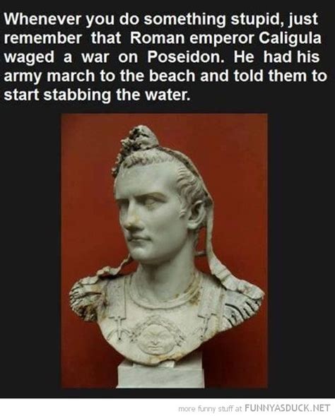 Funny Roman Emperor Caligula When Feel Stupid Pics 575×715