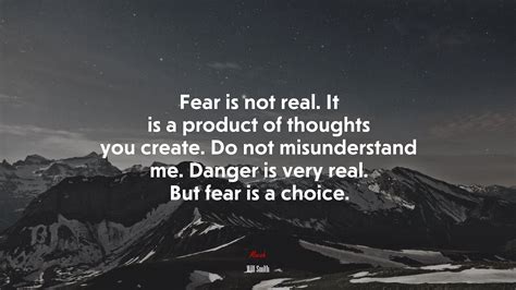 618482 Danger Is Very Real But Fear Is A Choice Will Smith Quote