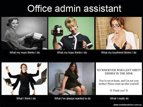 Office Admin What I Actually Do Meme Smarter Admins Office Admin Job Memes Assistant Quote