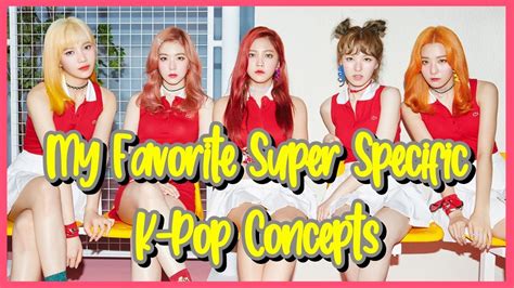 My Favorite Super Specific K Pop Concepts Youtube