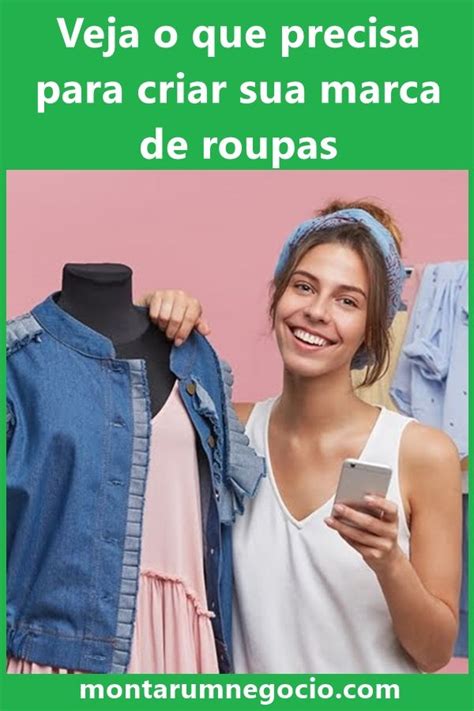 Como Criar Uma Marca De Roupa 9 Passos Para Montar A Sua Roupas