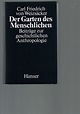Der Garten des Menschlichen: Beiträge zur geschichtlichen Anthropologie ...