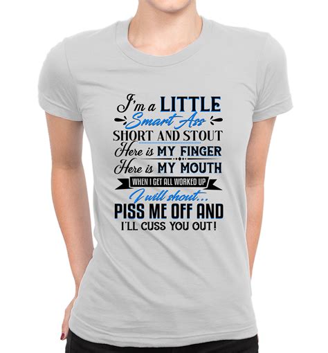 Women’s Funny T Shirts I’m A Little Smart Ass Short And Stout Here Is My Finger Crew Neck Short