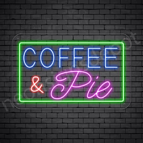 Coffee Neon Sign Coffee And Pie Neon Signs Depot