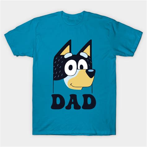 bluey dad bandit heeler father s day bluey dad bandit heeler t shirt teepublic