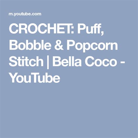 Crochet Puff Bobble And Popcorn Stitch Bella Coco Youtube Popcorn