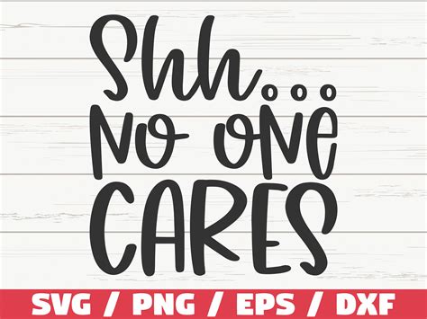 shh no one cares svg cut file cricut funny sarcastic etsy