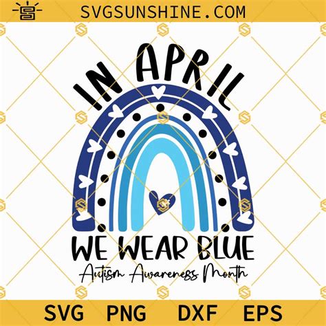 In April We Wear Blue Autism Awareness Month Svg Autism Svg Autism