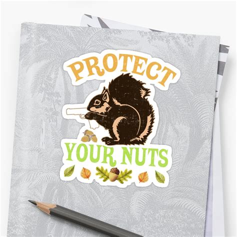 Protect Your Nuts Sticker By Trushirtdesigns Redbubble