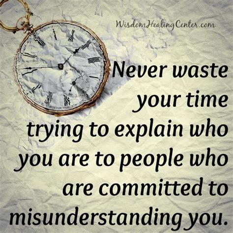 Never Waste Your Time Trying To Explain To People Wisdom Healing Center