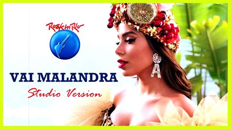 11 Anitta Vai Malandra Rock In Rio Studio Version Youtube