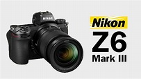 Nikon Z6 Mark III Release Date & Price | Really ??? - YouTube