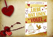 Lilly Labord – Liebe hat einen Vogel: Mein geheimnisvoller Nachbar ...