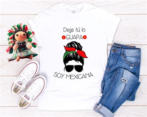 Soy Mexicana Shirt Deja Tu Lo Guapa Funny Mexican Pun Latina Etsy UK